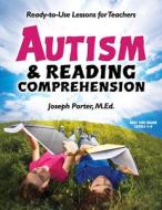 Autism & Reading Comprehension di Joseph Porter edito da Future Horizons