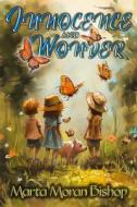 Innocence and Wonder di Marta Moran Bishop edito da Katmoran Publications