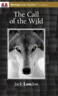The Call of the Wild (Annotated): A StrongReader Builder(TM) Classic for Dyslexic and Struggling Readers di Jack London edito da INGSPARK