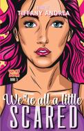 We're All a Little Scared di Tiffany Andrea edito da LIGHTNING SOURCE UK LTD