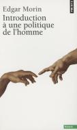 Introduction Une Politique de L'Homme di Edgar Morin edito da CONTEMPORARY FRENCH FICTION