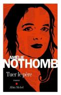 Tuer le père di Amélie Nothomb edito da Hachette