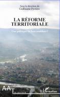 La réforme territoriale di Guillaume Protiere edito da Editions L'Harmattan