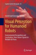 Visual Perception for Humanoid Robots di David Israel González Aguirre edito da Springer International Publishing