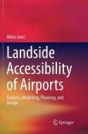 Landside Accessibility of Airports di Milan Janic edito da Springer International Publishing