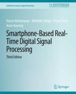 Smartphone-Based Real-Time Digital Signal Processing, Third Edition di Abhishek Sehgal, Nasser Kehtarnavaz, Arian Azarang, Shane Parris edito da Springer International Publishing