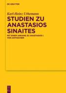 Uthemann, K: Studien zu Anastasios Sinaites di Karl-Heinz Uthemann edito da Gruyter, Walter de GmbH