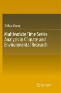 Multivariate Time Series Analysis in Climate and Environmental Research di Zhihua Zhang edito da Springer International Publishing