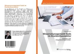 Wissensmanagement-Tools im Krankenhaussektor di Philipp Schneider edito da AV Akademikerverlag