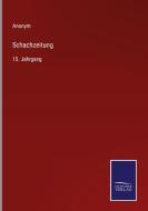 Schachzeitung di Anonym edito da Salzwasser-Verlag