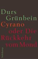 Cyrano oder Die Rückkehr vom Mond di Durs Grünbein edito da Suhrkamp Verlag AG