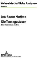Die Tonnagesteuer di Jens-Ragnar Martinen edito da Lang, Peter GmbH