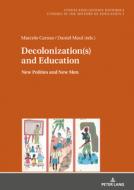 Decolonization(s) And Education di Marcelo Caruso, Daniel Maul edito da Peter Lang Ag