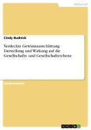 Verdeckte Gewinnausschüttung - Darstellung und Wirkung auf die Gesellschafts- und Gesellschafterebene di Cindy Budnick edito da GRIN Publishing