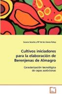 Cultivos iniciadores para la elaboración deBerenjenas de Almagro di Susana Seseña edito da VDM Verlag Dr. Müller e.K.