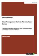First Management Reform Wave in Great Britain di Lena Bringenberg edito da GRIN Verlag