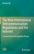 The New International Telecommunication Regulations and the Internet di Richard Hill edito da Springer Berlin Heidelberg