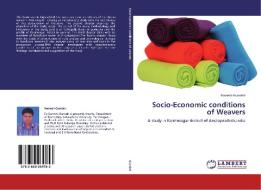 Socio-Economic conditions of Weavers di Ramesh Gundeti edito da LAP Lambert Academic Publishing