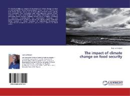 The impact of climate change on food security di Jepi Lentoijoni edito da LAP Lambert Academic Publishing