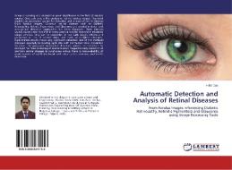 Automatic Detection and Analysis of Retinal Diseases di Hillol Das edito da LAP Lambert Academic Publishing