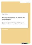 Retourenmanagement im Online- und Versandhandel di Tanja Weber edito da GRIN Verlag