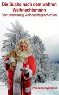 Die Suche nach dem wahren Weihnachtsmann di Jana Swiderski edito da Books on Demand