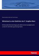 Wörterbuch zu den Gedichten des P. Vergilius Maro di Georg Aenotheus Koch, Karl Ernst Georges edito da hansebooks