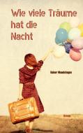 Wie viele Träume hat die Nacht di Rainer Mauelshagen edito da Books on Demand