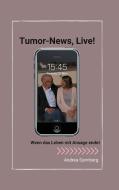 Tumor-News, Live! di Andrea Sonnberg edito da Books on Demand