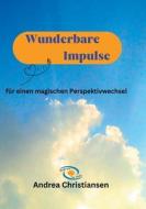 Wunderbare Impulse di Andrea Christiansen edito da Books on Demand