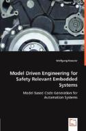 Model Driven Engineering for Safety Relevant Embedded Systems di Wolfgang Roessler edito da VDM Verlag Dr. Müller e.K.