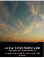 Die Spur Der Unendlichen Liebe di Klaus Schafer edito da Books On Demand
