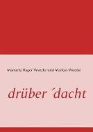 Dr Ber \'dacht di Manuela Hager-Wutzke, Markus Wutzke edito da Books On Demand