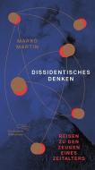 Dissidentisches Denken di Marko Martin edito da AB Die Andere Bibliothek
