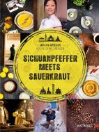 Sichuan-Pfeffer meets Sauerkraut di Qin Xie-Krieger edito da Matthaes Verlag