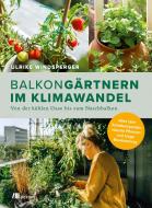 Balkongärtnern im Klimawandel di Ulrike Windsperger edito da Oekom Verlag GmbH
