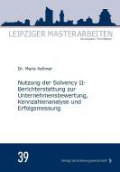 Nutzung der Solvency II-Berichterstattung zur Unternehmensbewertung, Kennzahlenanalyse und Erfolgsmessung di Mario Kollmer edito da VVW-Verlag Versicherungs.
