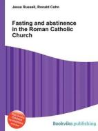 Fasting And Abstinence In The Roman Catholic Church edito da Book On Demand Ltd.