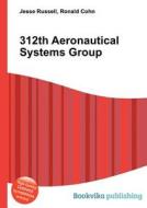 312th Aeronautical Systems Group edito da Book On Demand Ltd.