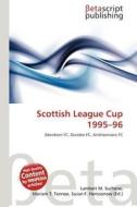 Scottish League Cup 1995-96 edito da Betascript Publishing