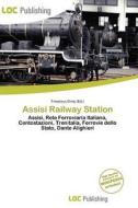 Assisi Railway Station edito da Loc Publishing