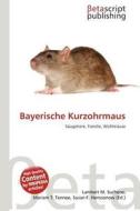 Bayerische Kurzohrmaus edito da Betascript Publishing