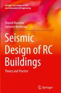 Seismic Design of RC Buildings di Sharad Manohar, Suhasini Madhekar edito da Springer, India, Private Ltd