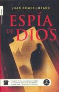 Espia de Dios di Juan Gomez-Jurado edito da Roca Editorial