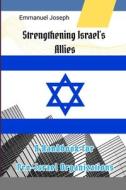 Strengthening Israel's Allies di Emmanuel Joseph edito da Emmanuel Joseph
