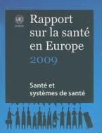 Rapport Sur La Sante En Europe 2009: Sante Et Systemes de Sante edito da World Health Organization