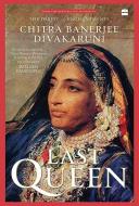 The Last Queen di Chitra Banerjee Divakaruni edito da HarperCollins India