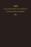 Annual Bibliography of the History of the Printed Book and Libraries edito da Springer Netherlands