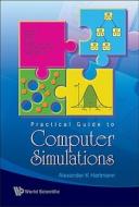 Practical Guide To Computer Simulations (With Cd-rom) di Hartmann Alexander K edito da World Scientific