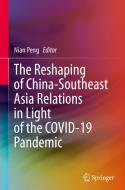 The Reshaping of China-Southeast Asia Relations in Light of the Covid-19 Pandemic edito da SPRINGER NATURE